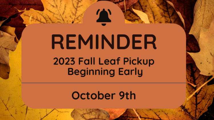 Fall Leaves with message that Leaf Pickup will begin early on October 10th
